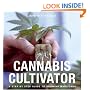Cannabis Cultivator: A Step-by-step Guide to Growing Marijuana