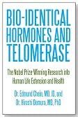 Bio-Identical Hormones and Telomerase: The Nobel Prize-Winning Research into Human Life Extension and Health