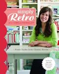Simply Retro: Fresh Quilts from Class...