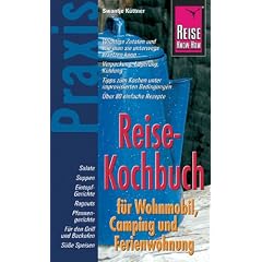 Reise-Kochbuch f�r Wohnmobil, Camping und Ferienwohnung