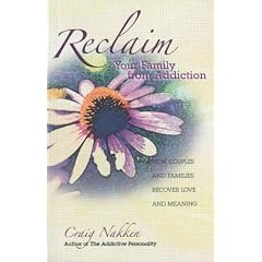 Reclaim Your Family From Addiction: How Couples and Families Recover Love and Meaning