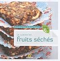 Je cuisine les fruits s&eacute;ch&eacute;s