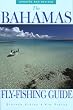 The Bahamas Fly-Fishing Guide, Updated and Revised