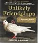 Unlikely Friendships: 50 Remarkable Stories from the Animal Kingdom