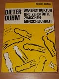 Warenstruktur und zerst&ouml;rte Zwischenmenschlichkeit - Dieter Duhm