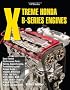 Xtreme Honda B-Series Engines HP1552: Dyno-Tested Performance Parts Combos, Supercharging, Turbocharging and NitrousOxide--Includes B16A1/2/3 (Civic, ... (TypeR, B18A/B (LS/VTEC Hybrid), B20 (CRV)