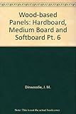 Wood-based panels : hardboard, medium board and softboard : part 6
