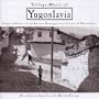 Village Music of Yugoslavia