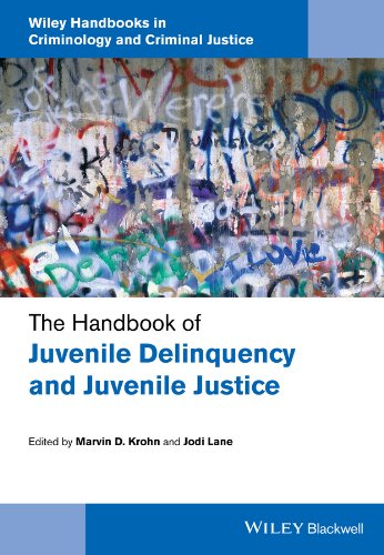 The Handbook of Juvenile Delinquency and Juvenile Justice (Wiley Handbooks in Criminology and Criminal Justice)
