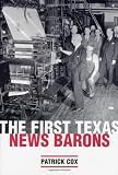 The First Texas News Barons (Focus on American History)