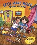 Books : Let's Make Noise Around the House (Let's Make Noise)