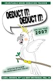 Deduct It! Deduct It! For Tax Year 2007