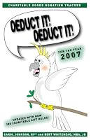 Deduct It! Deduct It! For Tax Year 2007