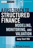 A Fast Track To Structured Finance Modeling, Monitoring and Valuation: Jump Start VBA (Wiley Finance)