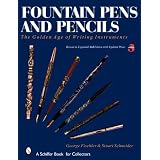 Fountain Pens and Pencils: The Golden Age of Writing Instruments (Schiffer Book for Collectors)