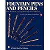 Fountain Pens and Pencils: The Golden Age of Writing Instruments (Schiffer Book for Collectors)