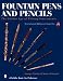 Fountain Pens and Pencils: The Golden Age of Writing Instruments