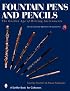 Fountain Pens and Pencils: The Golden Age of Writing Instruments
