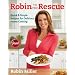 Robin to the Rescue: Quick & Simple Recipes for Delicious Home Cooking