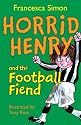 Horrid Henry and the Football Fiend: Bk. 15