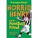 Horrid Henry and the Football Fiend: Bk. 15