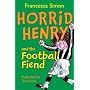 Horrid Henry and the Football Fiend: Bk. 15