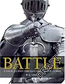 Battle: A Visual Journey Through 5,000 Years of Combat
