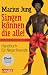 Marius Jung �Singen k�nnen die alle! - Ebook inklusive: Handbuch f�r Negerfreunde�