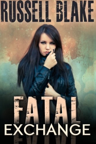 Fatal Exchange by Russell Blake (2012-12-28)