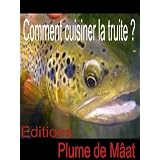 Comment cuisiner la truite ?par Philippe Picard
