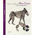 Albtraum und Befreiung. Max Ernst in der Sammlung W�rth