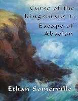 Curse of the Kingsmans 3: Escape of Absolon