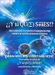 Y Tu Que Sabes!?/ What the Bleep Do You We Know?: Descubriendo Las Infinitas Posibilidades Para Modificar Nuestra Realidad Contidiana / Discovering the Endless Possibilities for Altering Your Everyday