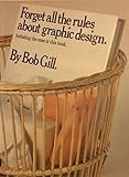 Forget all the rules about graphic design, including the ones in this book