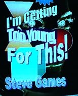 I'm Getting Too Young For This! (The Complete Edition)
