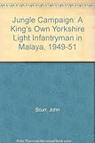 Jungle campaign : a Kings Own Yorkshire Light Infantryman
