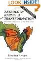 Astrology, Karma and Transformation: Inner Dimensions of the Birth Chart