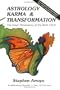 Astrology, Karma and Transformation: The Inner Dimensions of the Birth Chart
