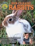 How to Raise Rabbits (How to Raise...)