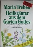 Produkt-Bild: Heilkr&auml;uter aus dem Garten Gottes. Guter Rat aus meiner Kr&auml;uterbibel f&uuml;r Gesundheit und Wohlbefinden