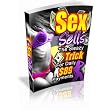 Sex Sells: The Sleazy and Tricky Way to Make $89 Dollars Daily from Home.  The Ultimate and Easy Internet Business Secret... (Sex and Making Money) ~ Diamond Dave