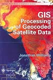 ISBN 9783540426486 product image for GIS Processing of Geocoded Satellite Data (Springer Praxis Books / Geophysical S | upcitemdb.com