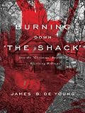 Burning Down 'The Shack'