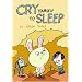 Cry Yourself To Sleep