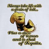 Take Life with a Shot of Tequila Novelty T Shirt