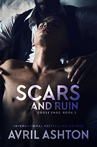 Scars and Ruin (Loose Ends Book 2)
