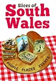 Slices of South Wales