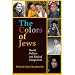 The Colors of Jews: Racial Politics and Radical Diasporism