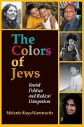 The Colors of Jews: Racial Politics and Radical Diasporism