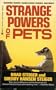 Strange Powers of Pets